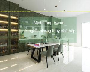 Ý nghĩa phong thủy nhà bếp của người Việt